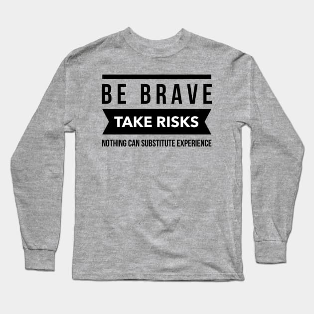 Be brave take risks Long Sleeve T-Shirt by wamtees